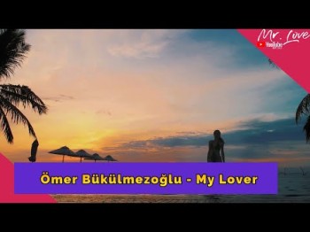 Ömer Bükülmezoğlu - My Lover