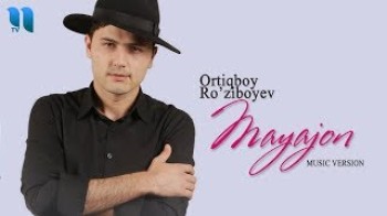 Ortiqboy Ro’ziboyev - Mayajon