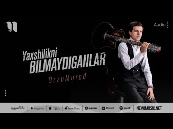 Orzumurod - Yaxshilikni Bilmaydiganlar