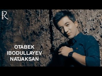 Otabek Ibodullayev - Natjaksan