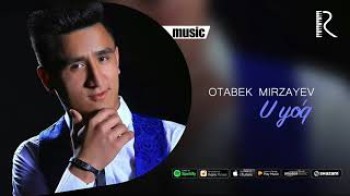 Otabek Mirzayev - U yo’q