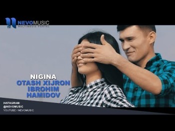 Otash Xijron Ft Ibrohim Hamidov - Nigina