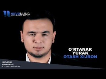 Otash Xijron - O`rtanar Yurak