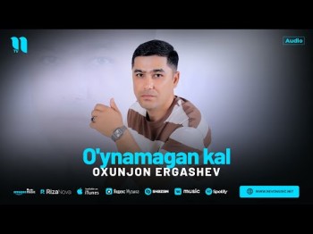 Oxunjon Ergashev - O'ynamagan Kal