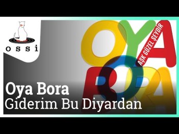 Oya Bora - Giderim Bu Diyardan Cennet Mahallesi