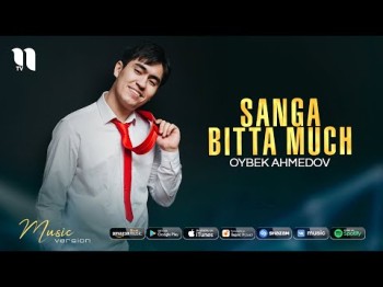 Oybek Ahmedov - Sanga Bitta Much