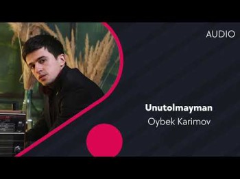 Oybek Karimov - Unutolmayman