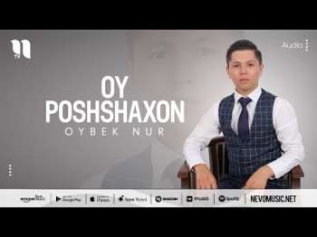 Oybek Nur - Oy Poshshaxon