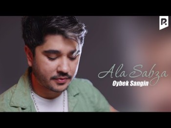 Oybek Sangin - Ala Sabza