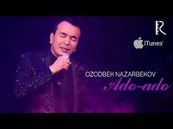 Ozodbek Nazarbekov - Ado