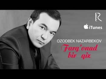 Ozodbek Nazarbekov - Fargʼonada Bir Qiz