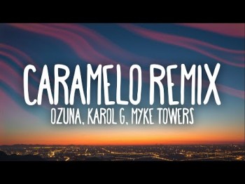 Ozuna - Caramelo Remix Letralyrics Ft Karol G, Myke Towers