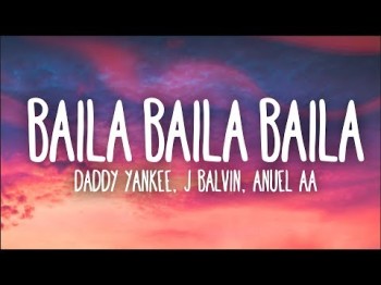 Ozuna, Daddy Yankee, J Balvin, Anuel Aa - Baila Baila Baila Remix Letra