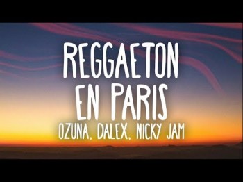 Ozuna - Reggaetón En Paris Letra Ft Dalex, Nicky Jam