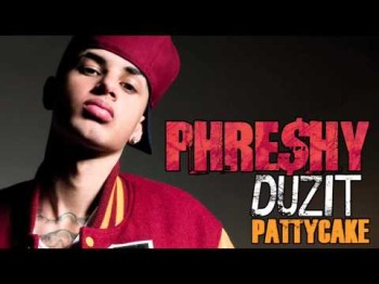 Phreshy Duzit - Pattycake