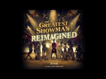 Pnk - A Million Dreams From The Greatest Showman Reimagined