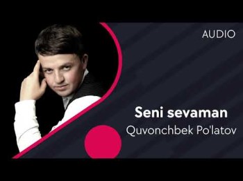 Quvonchbek Poʼlatov - Seni Sevaman