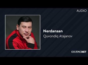 Quvondiq Atajanov - Nerdansan