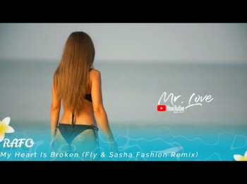 Rafo - My Heart Is Broken Fly, Sasha Fashion Remix