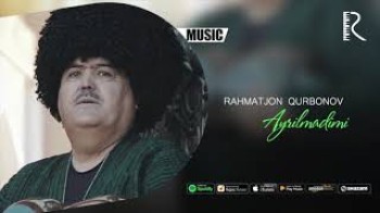 Rahmatjon Qurbonov - Ayrilmadimi