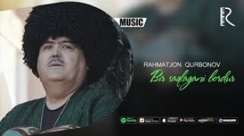 Rahmatjon Qurbonov - Bir saqlagani bordur