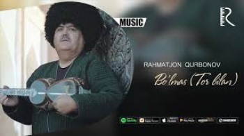 Rahmatjon Qurbonov - Bo’lmas