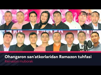 Ramazon Muborak - Ohangaron Sanʼatkorlaridan Ramazon Tuhfasi