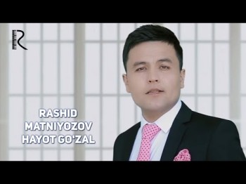 Rashid Matniyozov - Hayot Goʼzal