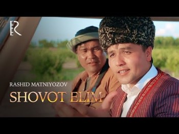 Rashid Matniyozov - Shovot Elim