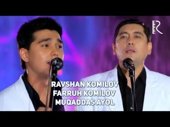 Ravshan Komilov Va Farruh Komilov - Muqaddas Ayol