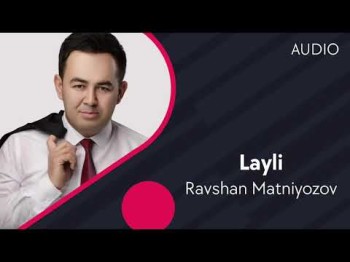 Ravshan Matniyozov - Layli