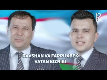 Ravshan Matyoqubov Va Farruxbek Matyoqubov - Vatan Bizniki