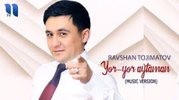 Ravshan Tojimatov - Yor-yor aytaman