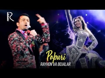 Rayhon Va Bojalar - Popuri