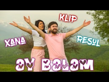 Resul Abbasov Ft Xana - Ay Balam Meyxana