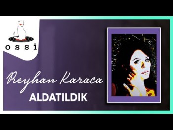 Reyhan Karaca - Aldatıldık