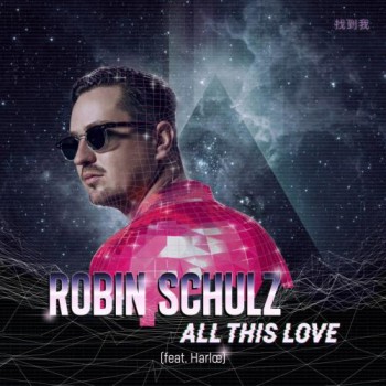 Robin Schulz feat Harloe - All This Love