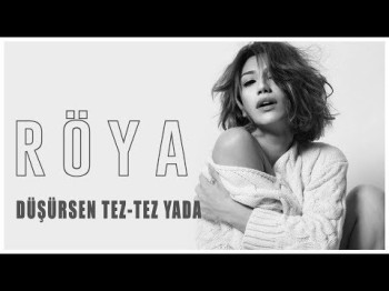 Röya - Düşürsən tez tez yada