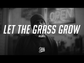 Ruel - Let The Grass Grow