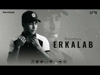 Ruslanboy - Erkalab