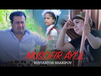 Rustamjon Sharipov - Musofir Ayol