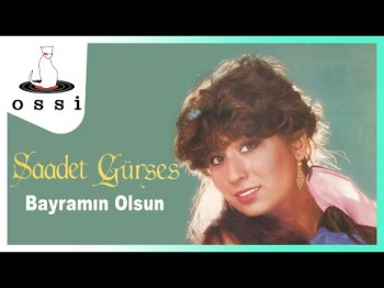 Saadet Gürses - Bayramın Olsun