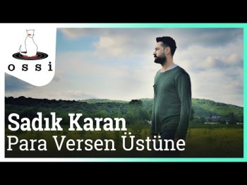 Sadık Karan - Para Versen Üstüne