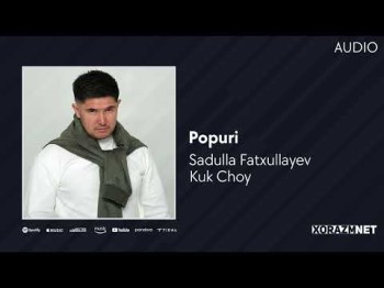 Sadulla Fatxullayev, Kuk Choy - Popuri Audio