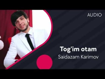 Saidazam Karimov - Togʼim Otam