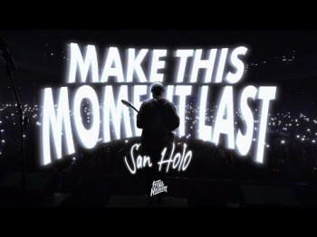 San Holo - Make This Moment Last Tour