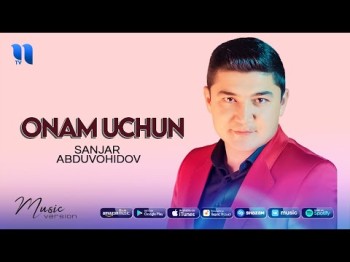 Sanjar Abduvohidov - Onam Uchun