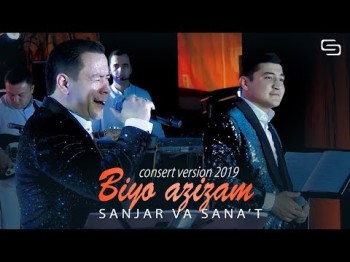 Sanjar Abduvohidov, San'at Jalilov - Biyo Azizam Consert Version