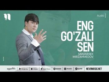 Sanjarbek Mirzahmedov - Eng Go'zali Sen