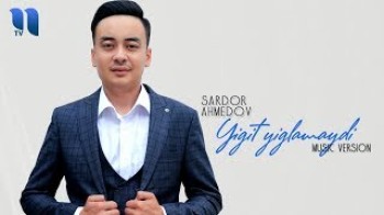 Sardor Ahmedov - Yigit yig’lamaydi